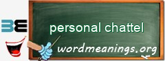 WordMeaning blackboard for personal chattel